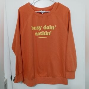 My Style Long Sleeve Orange " BUSY DOIN' NOTHIN' PULLOVER SWEATSHIRT LG